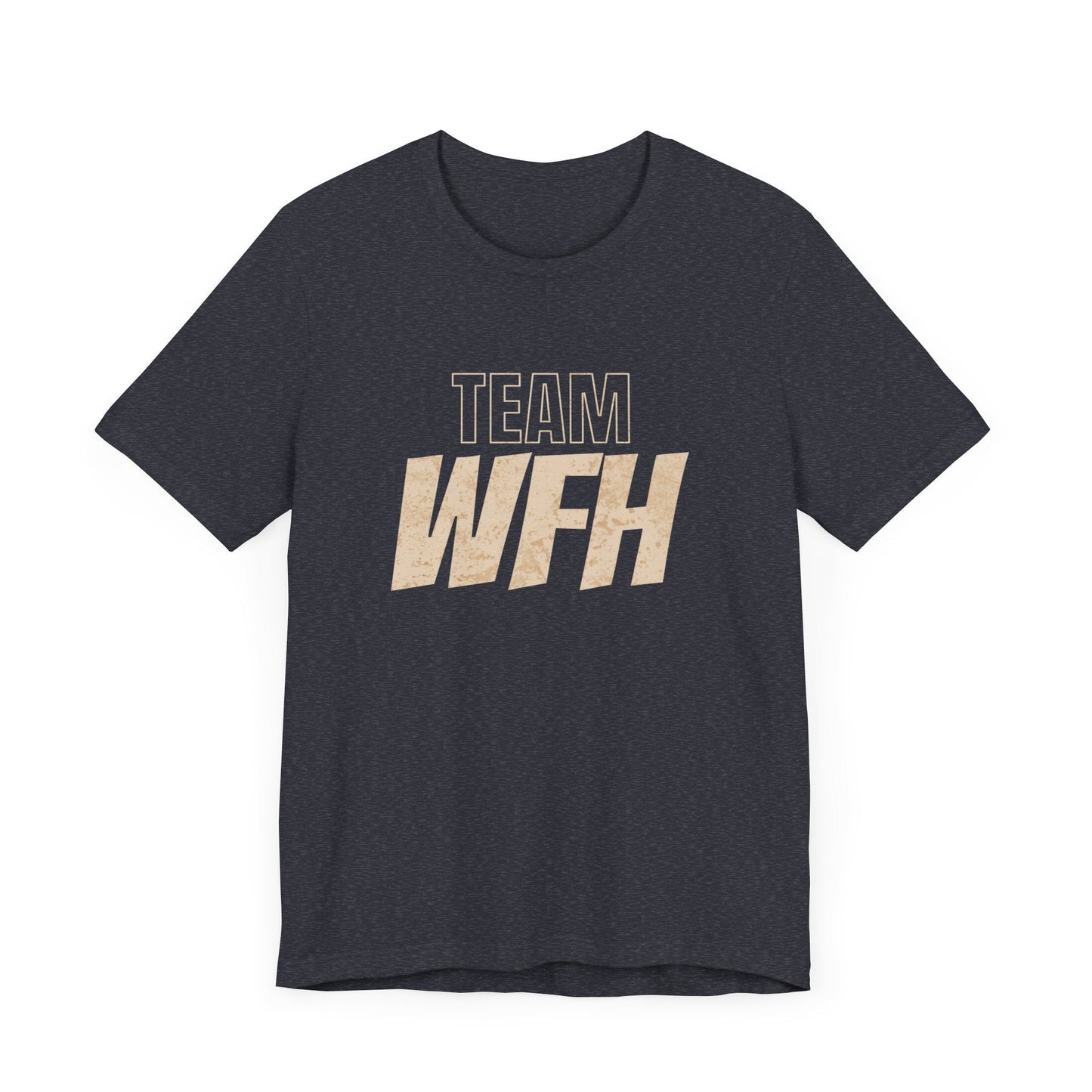 Team Work From Home - T-Shirt - WFH Shirts