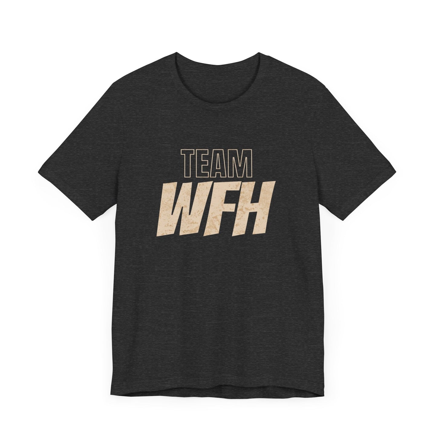 Team Work From Home - T-Shirt - WFH Shirts