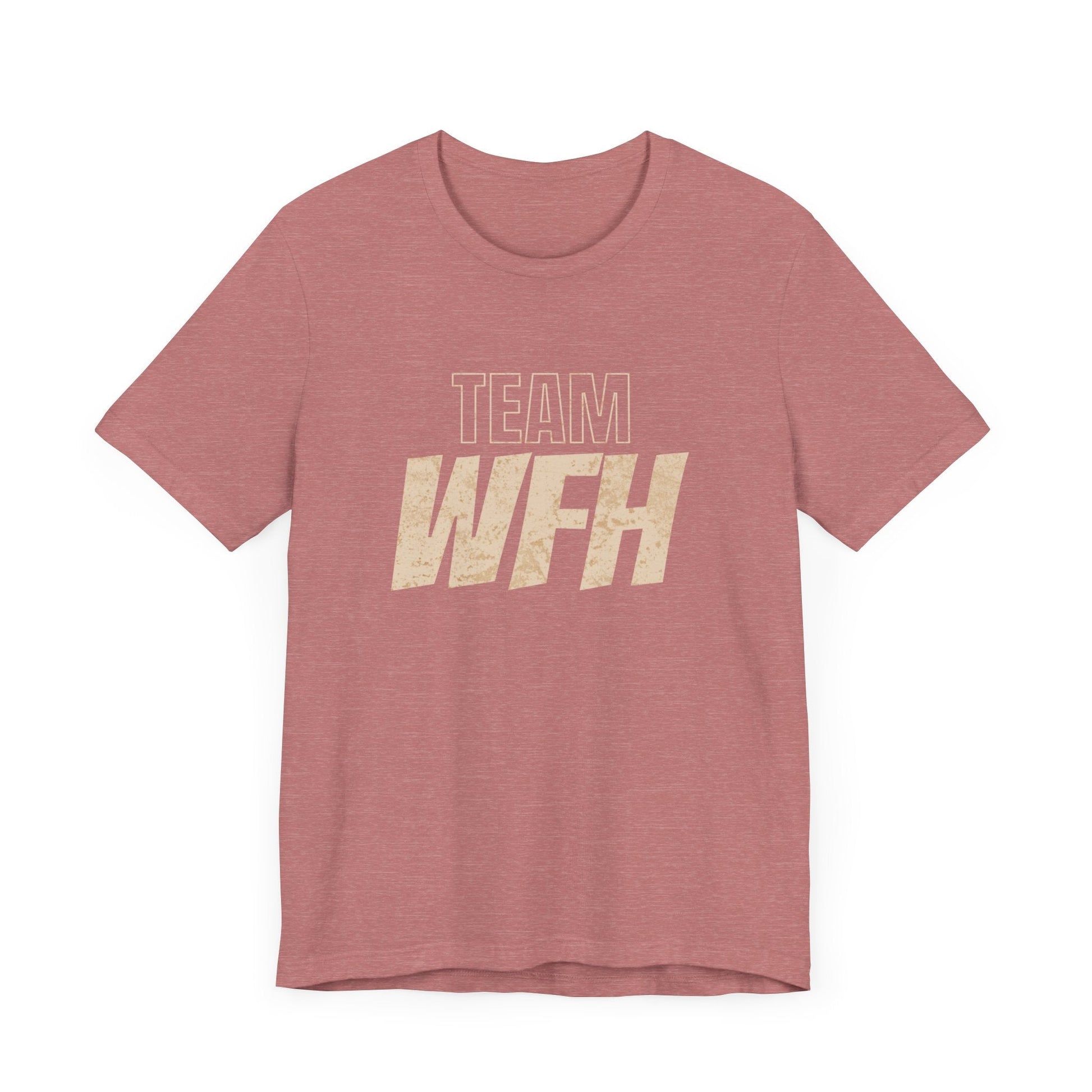 Team Work From Home - T-Shirt - WFH Shirts