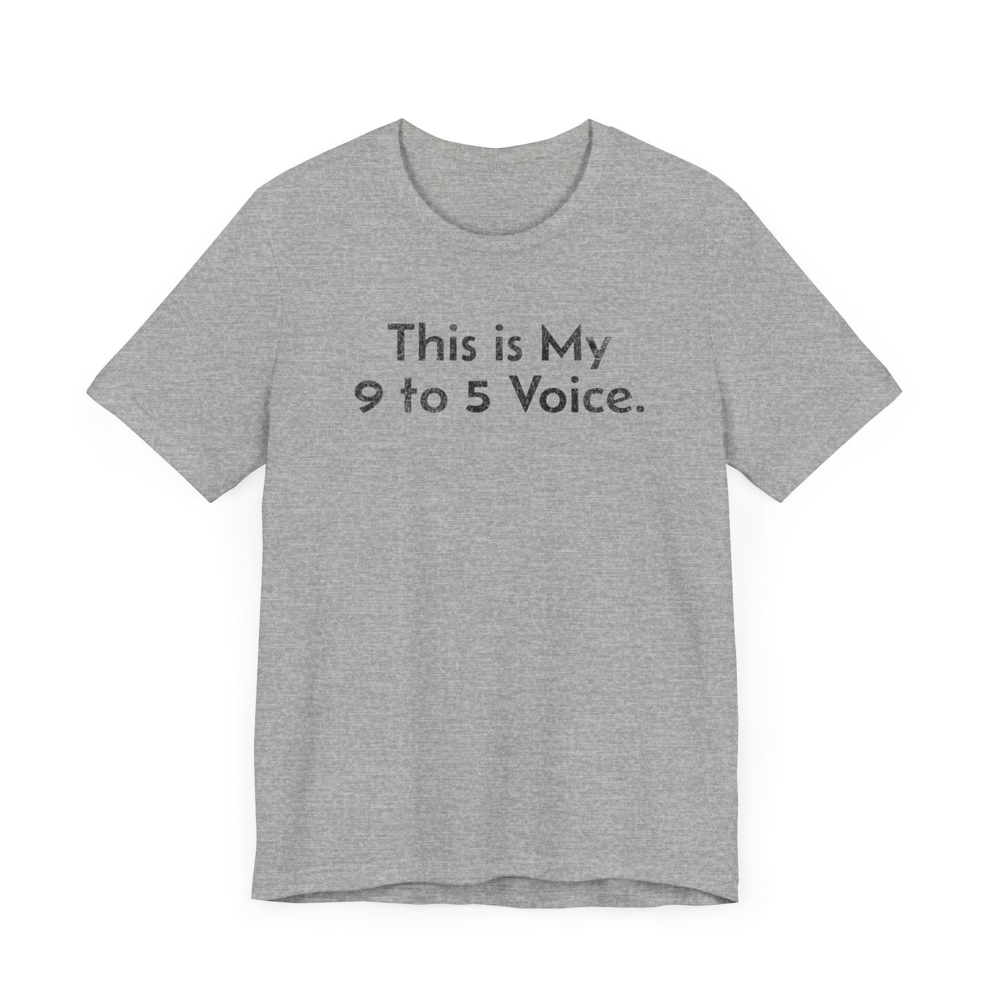 This is my 9 to 5 Voice - T-Shirt - WFH Shirts