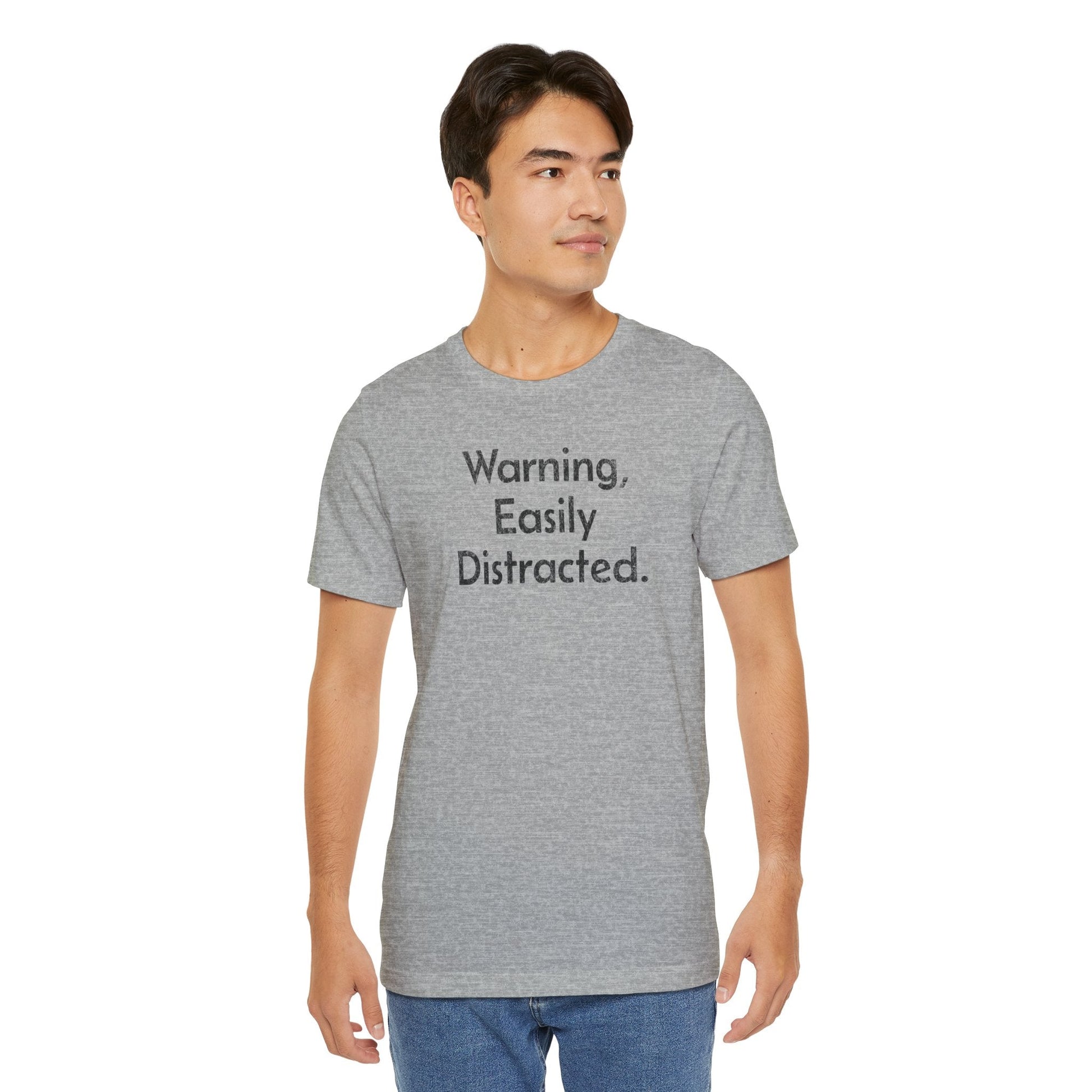 Warning, Easily Distracted - T-Shirt - WFH Shirts