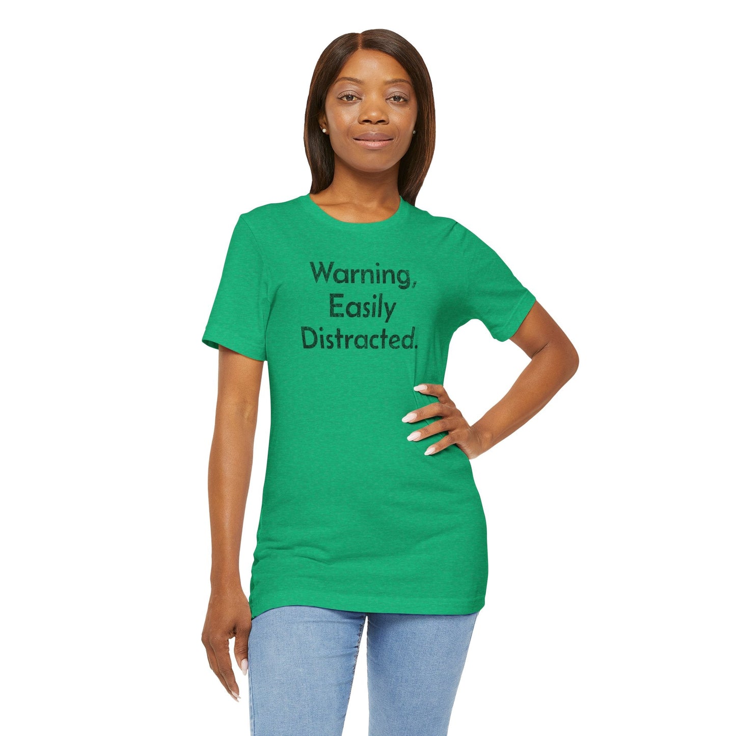 Warning, Easily Distracted - T-Shirt - WFH Shirts