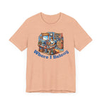 Where I Belong - T-Shirt - WFH Shirts