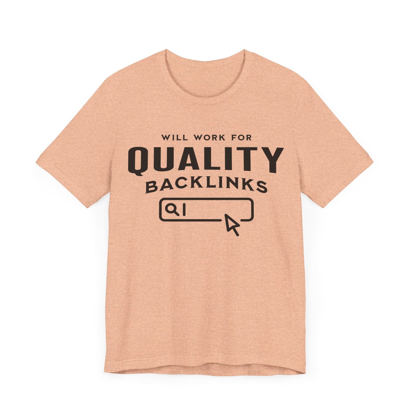 Will Work for Backlinks - T-Shirt - WFH Shirts