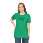 Yo, Loop Me In - T-Shirt - WFH Shirts